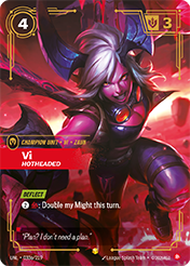 Vi - Hotheaded (Alternate Art) Unleashed Card List