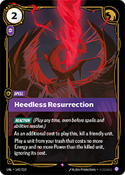 Heedless Resurrection Unleashed Card List